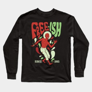 Free-Ish Long Sleeve T-Shirt